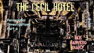 CECIL HOTEL REAL Scary Moments on Film  P4 MY HAUNTED DIARY paranormal
