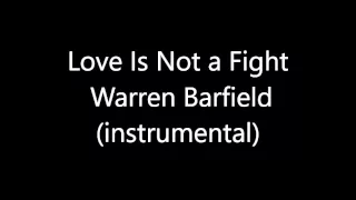 Love Is Not A Fight - Warren Barfield (Instrumental cover)