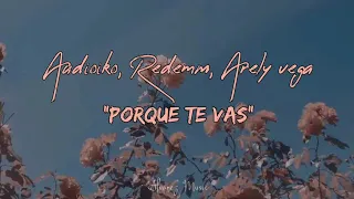 Audioiko, Redemm, Arely Vega - Porque Te Vas (Letra)