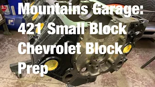 Mountains Garage: 421 Small Block Chevrolet Block Prep