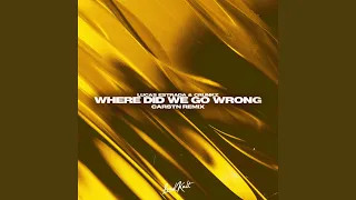 Where Did We Go Wrong (feat. Crunkz) (CARSTN Remix)