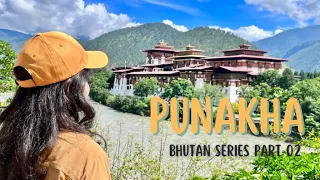 BHUTAN Series Part-02| Exploring Punakha town| Things to do in Punakha