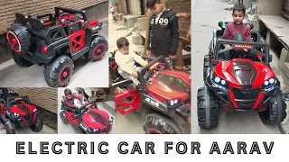 ELECTRIC CAR FOR AARAV || ELECTRIC CAR FOR KIDS || BATTERY WALI GAADI || SACHIN VERMA VLOGS