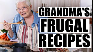 30 "Forgotten" Recipes! Grandma's Frugal Meals!