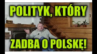 POLITYK, KTÓRY ZADBA O POLSKĘ!