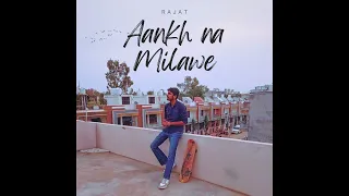 Aankh Na Milawe (Official audio) Rajat