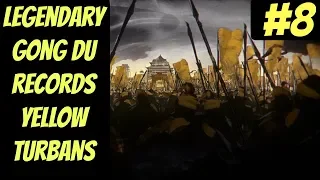 Legendary Gong Du Records Mode #8 (Yellow Turbans) -- Total War: Three Kingoms