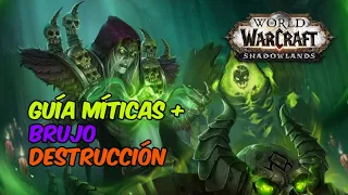 Guía Míticas+ Brujo Destrucción Shadowlands 9.1.0 . #TheRealPiber