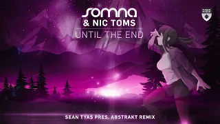 Somna & Nic Toms - Until the End (Sean Tyas pres. abSTrakt Remix)
