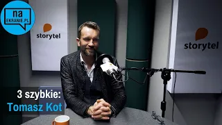 3 szybkie: Tomasz Kot