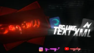 PC LIKE TEXT XML || ALIGHT MOTION || NODE VIDEO || ANDROID EDIT