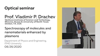 Spectroscopy of molecules and nanomaterials enhanced by plasmons | Prof. Vladimir P. Drachev