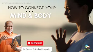 how to connect your body and mind by Swami Sukhabodhananda #bodyandmind #anxiety #sukhoham