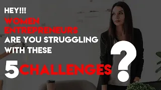 5 CHALLENGES A WOMAN ENTREPRENEUR FACE IN INDIA | She In Business