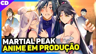 ANUNCIADO O ANIME DE MARTIAL PEAK PELA TENCENT!