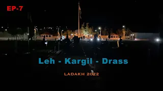 Leh - Kargil - Drass | Episode 7 | Kargil War Memorial | LADAKH Series 2022