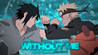 Naruto Badass Edit - Without Me [Edit/AMV] | 4K