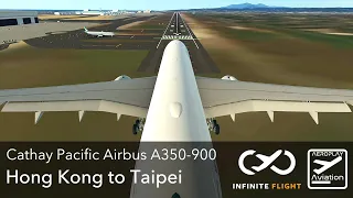 A350 TAIL CAM TIMELAPSE | Hong Kong to Taipei | Cathay Pacific | Infinite Flight