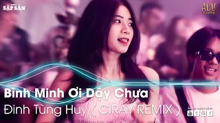 NONSTOP BÌNH MINH ƠI DẬY CHƯA REMIX | AI CHUNG TÌNH ĐƯỢC MÃI REMIX |NHẠC TRẺ REMIX HAY NHẤT HIỆN NAY