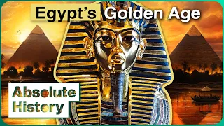 What Was Life Like In Ancient Egypt's Golden Age? | Immortal Egypt | Absolute History