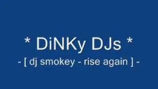 dinky dj. dj smokey - rise again