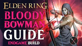 Elden Ring Bow Build Guide - How to Build a Bloody Bowman (Level 150 Guide)