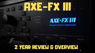 2 Years with the Axe Fx III - Overview