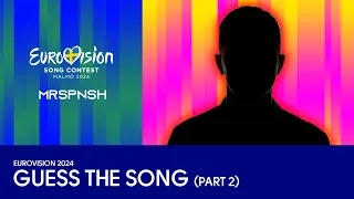 Eurovision 2024 | Guess the song (part 2)