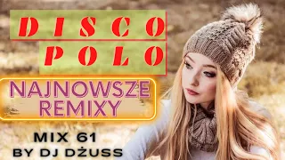 Najnowsze  remixy disco polo  2021🎵 SKŁADANKA DISCO POLO🎵 Grudzień 2021🎵 MIX 61 DJ DŻUSS