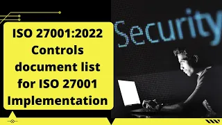 ISO 27001:2022 Controls document list for ISO 27001 Implementation