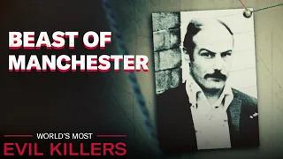 The Story Of The Beast Of Manchester | World's Most Evil Killers