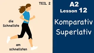 Learn German | Komparativ and Superlativ | Part 2 | German for beginners | A2 - Lesson 12