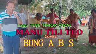 Lagu Tebe Timor Viral-MANU TILI TEO-Cover Bung ABS(Anton Bria Seran)-Artis Malaka Chanell (AMC)