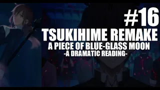 Tsukihime: A Piece of Blue Glass Moon - Dramatic Reading - Part 16