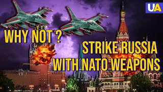 Why Not Strike Russia with NATO Weapons? Is NATO Afraid?