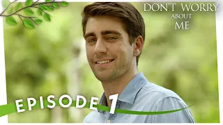 Don't Worry About Me - Episode 1