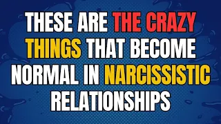 These Are the Crazy Things That Become Normal in Narcissistic Relationships |NPD| Narcissist