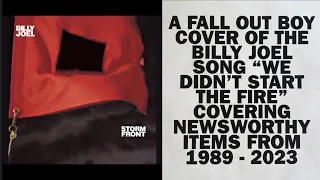 Billy Joel x Fall Out Boy - We Didn’t Start The Fire (1949 - 2023)
