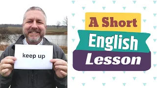 Learn the English Phrases KEEP UP and KEEP OUT - A Short English Lesson with Subtitles