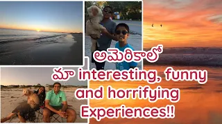 Our Interesting, Funny and horrifying Experiences in USA | USA Telugu Vlogs  | Telugu Vlogs from USA