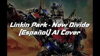 Linkin Park - New Divide (En Español) AI Cover