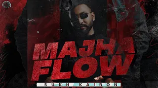 MAJHA FLOW - SUKH KAIRON | SAN-B | WIDECROP | LOW KEY RECORDS | NEW PUNJABI SONG 2023