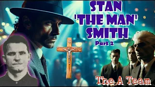 Most Violent Gangster Stan 'The Man' Smith & A-Team Part 2 👑 Criminals Cut-Throats & Convicts