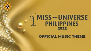 Miss Universe Philippines 2022 | Official Music Theme