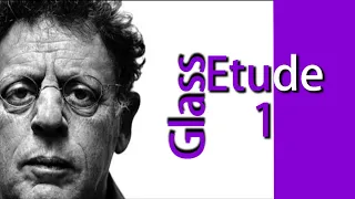 Philip Glass - Etude n.1