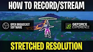 How to Stream/Record Stretched Fortnite With OBS/ShadowPlay (Any Res)