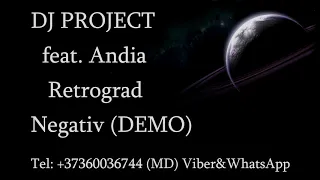 DJ PROJECT feat  Andia - Retrograd (negativ) DEMO