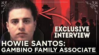 Life As A Violent Gambino Gangster | Howie Santos EXCLUSIVE Sit Down Interview | JoJo Corozzo