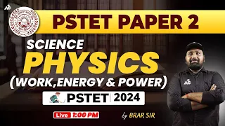 PSTET SCIENCE Preparation 2024 | PSTET Paper 2 Physics | Day-12 | By Brar Sir | Punjab PSTET 2024