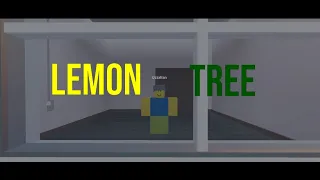 Lemon Tree (Roblox Animation)